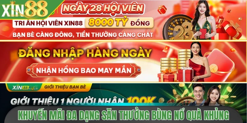 Khuyến mãi đa dạng săn thưởng bùng nổ quà khủng
